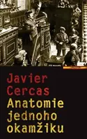 Anatomie jednoho okamžiku - Javier Cercas