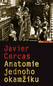 Anatomie jednoho okamžiku - Javier Cercas
