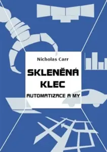 Skleněná klec - Nicholas Carr