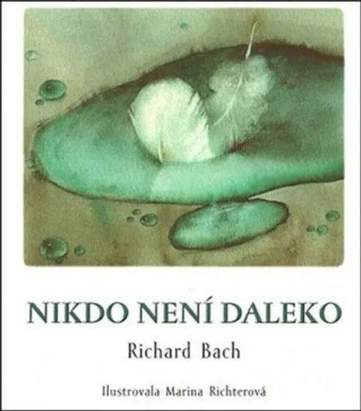 Nikdo není daleko - Richard Bach, Marina Richterová