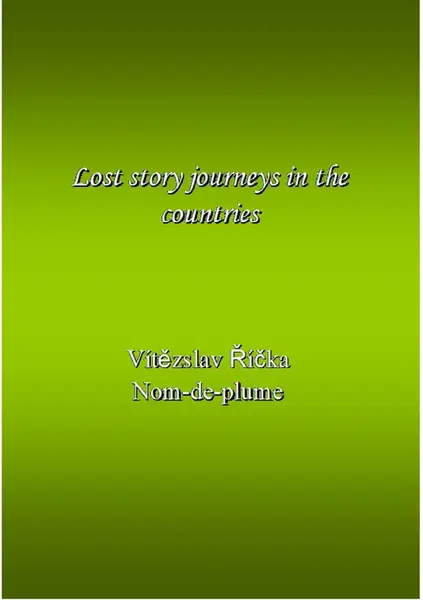 Lost story journeys in the countries - Vítězslav Říčka