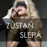 Zůstaň slepá - Jana Javorská - e-kniha