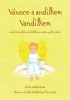 Vánoce s andílkem Vandílkem aneb Dva výlety do Betléma a zase zpátky domů - Šárka Kadlečíková - e-kniha