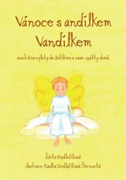 Vánoce s andílkem Vandílkem aneb Dva výlety do Betléma a zase zpátky domů - Šárka Kadlečíková - e-kniha