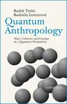 Quantum Anthropology - Radmila Lorencová, Radek Trnka