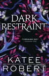 Dark Restraint - Katee Robert - kniha z kategorie Fantasy