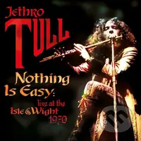 Jethro Tull: Nothing is Easy: Live At the Isle of Wight 1970
