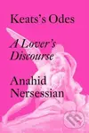 Keats's Odes (A Lover's Discourse) - Anahid Nersessian