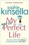 My Not So Perfect Life - Sophie Kinsellová