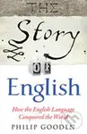 The Story of English - Philip Gooden