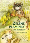 Zelené plamínky na Klášťově - Marie Jurčáková, Barbora Houfová (ilustrátor) - kniha z kategorie Pohádky