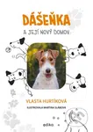 Dášeňka a její nový domov - Vlasta Hurtíková, Martina Slábová (ilustrátor), Kateřina Kollárová (ilustrátor) - kniha z kategorie Pohádky