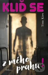 Kliď se z mého prahu - Tina Kirs - kniha z kategorie Společenská beletrie