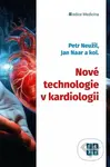 Nové technologie v kardiologii - Petr Neužil, Jan Naar - kniha z kategorie Kardiologie a angiologie