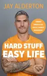 Hard Stuff, Easy Life (7 Mindset Principles for Success, Strength and Happiness) - kniha z kategorie Zdraví a životní styl