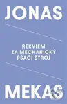 Rekviem za mechanický psací stroj - Jonas Mekas