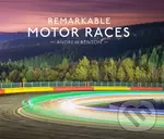 Remarkable Motor Races - Andrew Benson