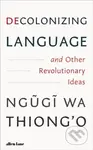 Decolonizing Language and Other Revolutionary Ideas - kniha z kategorie Historie