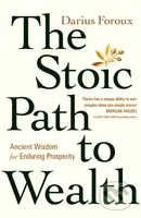 The Stoic Path to Wealth (Ancient Wisdom for Enduring Prosperity) - kniha z kategorie Investování