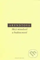 Mezi minulostí a budoucností - Hannah Arendtová - kniha z kategorie Filozofie