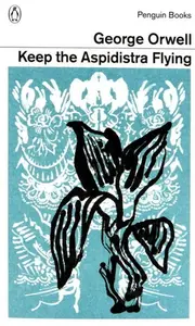 Keep the Aspidistra Flying - George Orwell