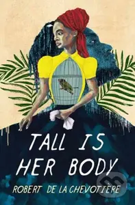 Tall Is Her Body - Robert de la Chevotiere