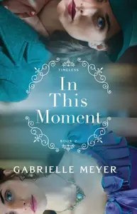 In This Moment - Gabrielle Meyer