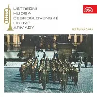Ústřední hudba armády České republiky, Hynek Sluka – Ústřední hudba Čs. lidové armády, řídí Hynek Sluka