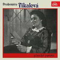 Drahomíra Tikalová – Pěvecký portrét Drahomíry Tikalové
