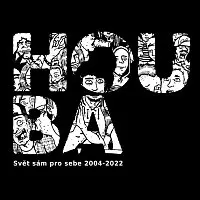 Houba – Svět sám pro sebe 2004-2022 LP