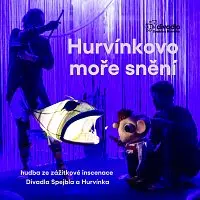 Divadlo Spejbla a Hurvínka, Vladivojna La Chia – Hurvínkovo moře snění – hudba z představení