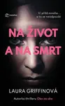 Na život a na smrt - Laura Griffin
