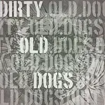 Dirty Old Dogs – These Odd Records