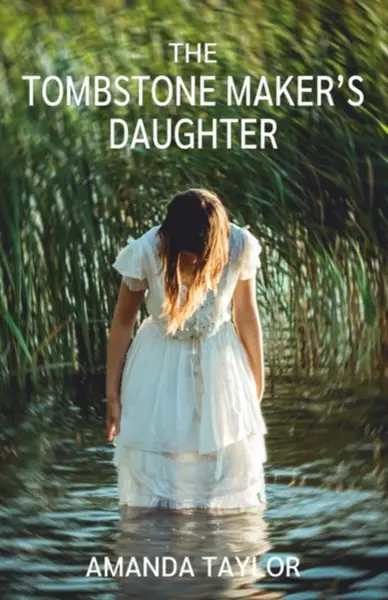 The Tombstone Maker's Daughter - Amanda Taylor