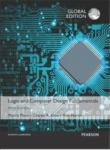 Logic and Computer Design Fundamentals, Global Edition - Tom Martin, Charles Kime, M. Morris Mano
