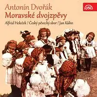 Antonín Dvořák, Český pěvecký sbor/Jan Kühn – Dvořák: Moravské dvojzpěvy