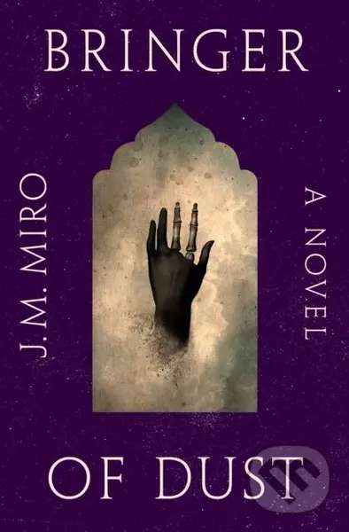Bringer Of Dust (A Novel) - J. M. Miro