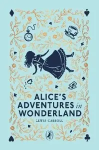 Alice´s Adventures in Wonderland - Lewis Carroll
