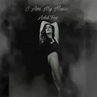 Adel Fox – I Am My Music