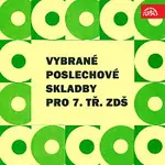 Různí interpreti – Vybrané poslechové skladby pro 7. třídu ZDŠ