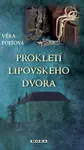 Prokletí lipovského dvora - Věra Fojtová