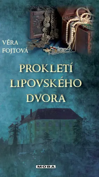 Prokletí lipovského dvora - Věra Fojtová