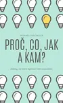 Proč, Co, Jak a Kam? - Michaela Kotyková