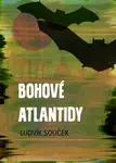 Bohové Atlantidy - Ludvík Souček
