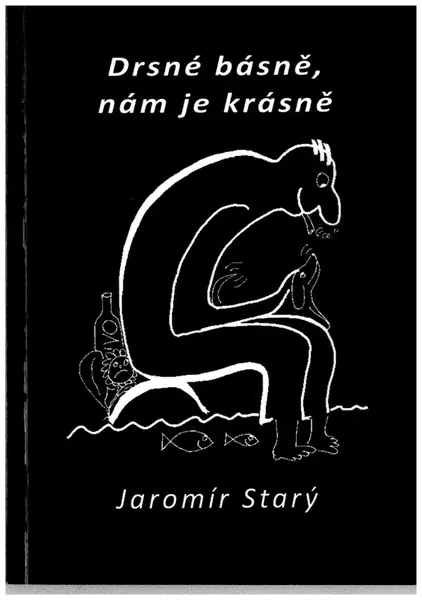 Drsné básně, nám je krásně - Jaromír Starý