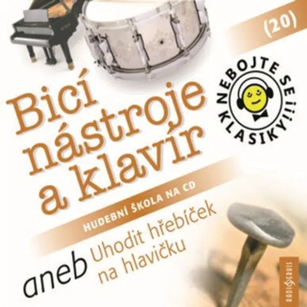 Nebojte se klasiky! 20 Bicí nástroje a klavír aneb Uhodit hřebíček na hlavičku - audiokniha