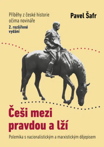 Češi mezi pravdou a lží - Pavel Šafr