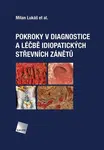 Pokroky v diagnostice a léčbě idiopatických střevních zánětů - Milan Lukáš