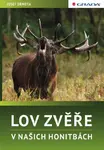 Lov zvěře v našich honitbách - Josef Drmota