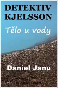 Tělo u vody - Daniel Janů